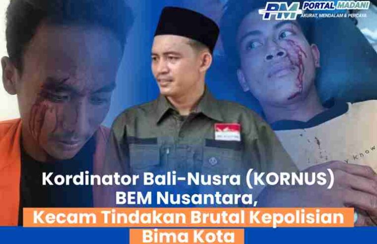 Kordinator Bali-Nusra (KORNUS) BEM Nusantara Kecam Tindakan Brutal Kepolisian Bima Kota