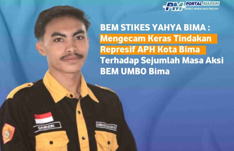 BEM Stikes Yahya Bima Kecam Tindakan Represif APH Kota Bima Terhadap Masa Aksi BEM UMBO Bima