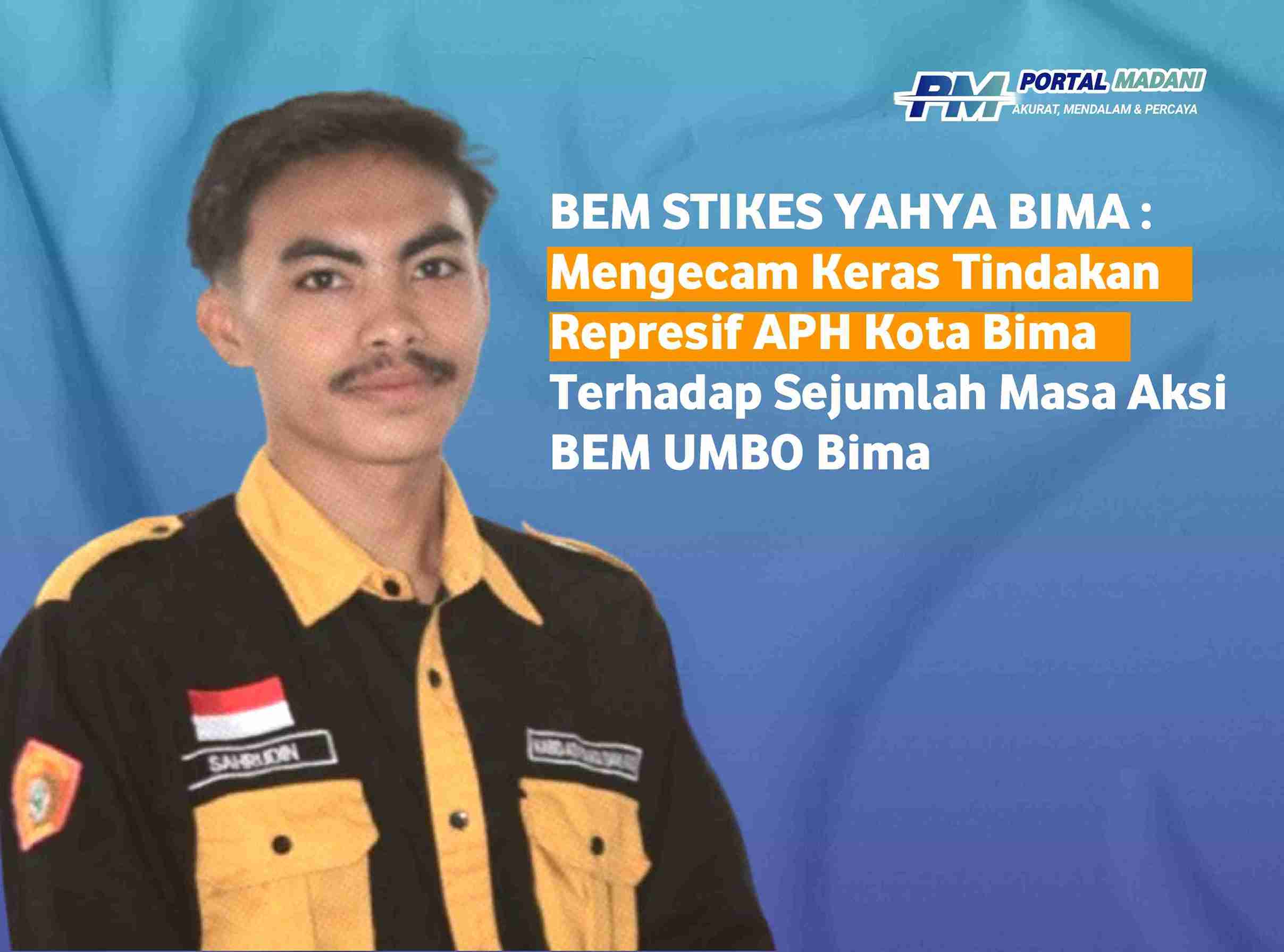 BEM Stikes Yahya Bima Kecam Tindakan Represif APH Kota Bima Terhadap Masa Aksi BEM UMBO Bima