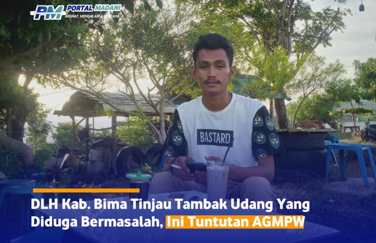DLH Kab. Bima Tinjau Lokasi Tambak Udang Yang Diduga Bermasalah, Ini Tuntutan AGMPW
