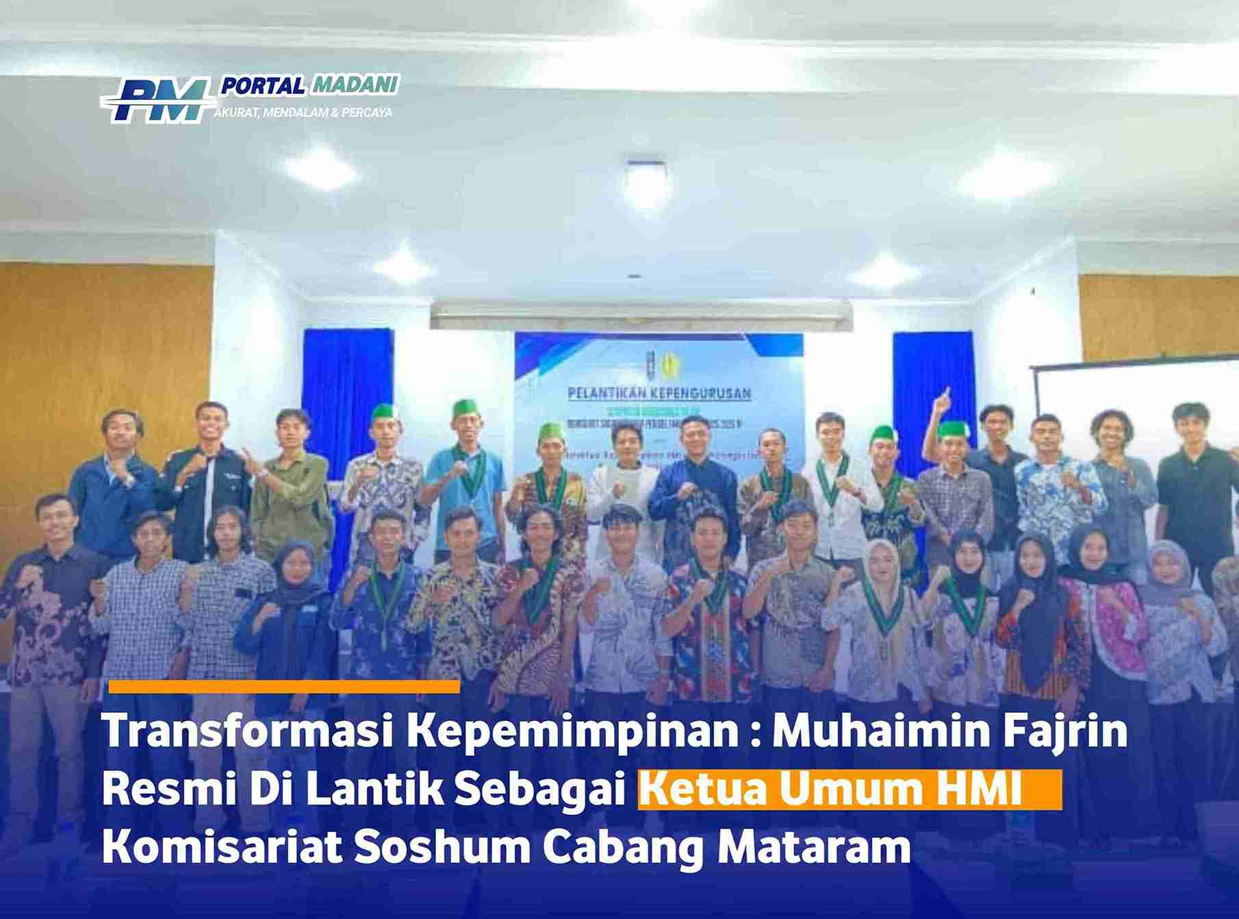 Transformasi Kepemimpinan: Muhaimin Fajrin Resmi Dilantik Sebagai Ketua Umum HMI Komisariat Soshum Unram