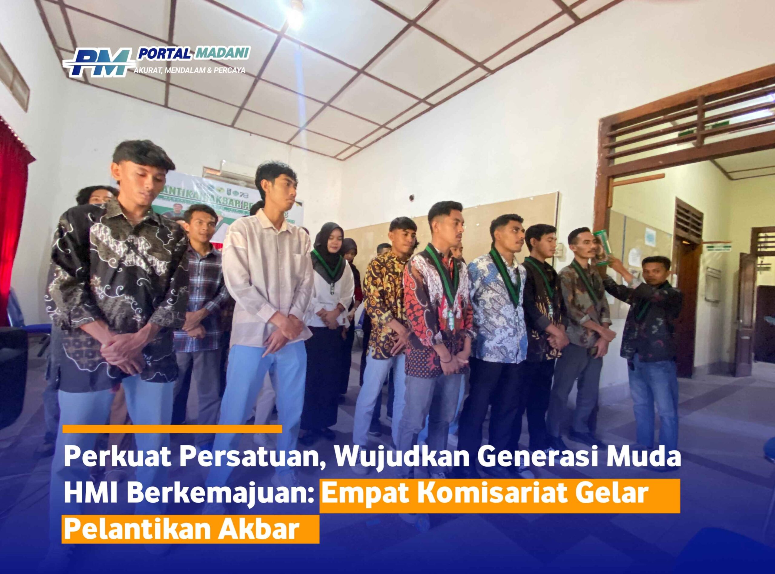 Perkuat Persatuan, Wujudkan Generasi Muda HMI Berkemajuan: Empat Komisariat Gelar Pelantikan Akbar