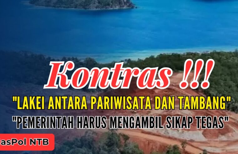 Lakei di Persimpangan; Antara Pesona Pariwisata atau Ambisi Tambang