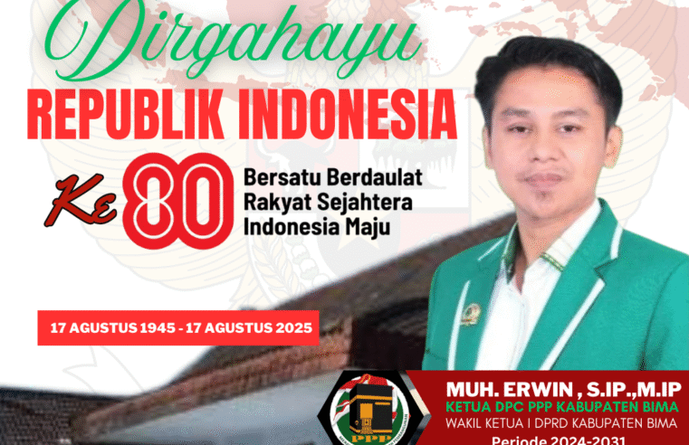 Muh. Erwin, S.IP., M.IP Wakil Ketua I DPRD Kabupaten Bima : Dirgahayu Republik Indonesia ke-80