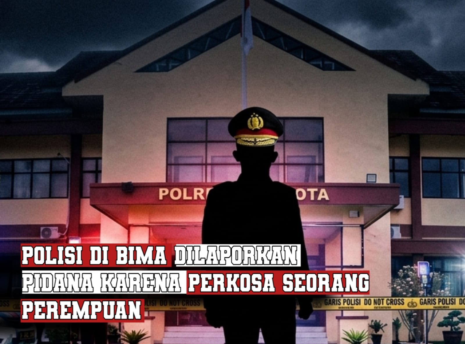 ‎Perkosa Anak Orang, Anggota Polres Bima Kota dilaporkan